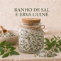Banho | Erva Guiné